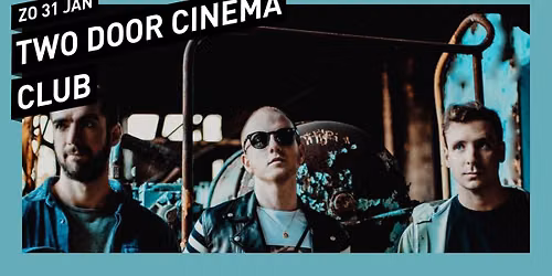 Two Door Cinema Club // 013 Tilburg — Film in Brabant