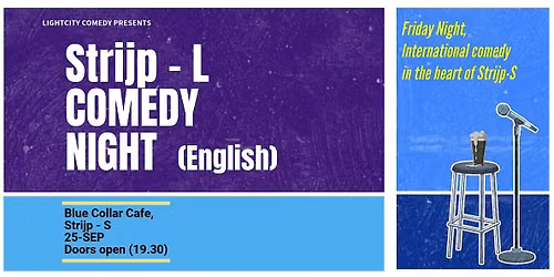 25-SEP: *Strijp-L* English Stand up Comedy in Strijp-S, Eindhoven — Uitgaan in Brabant