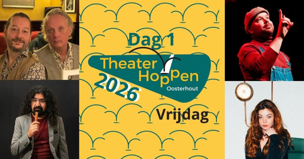 Theaterhoppen Oosterhout 2026 [Vrijdag] in Brabant