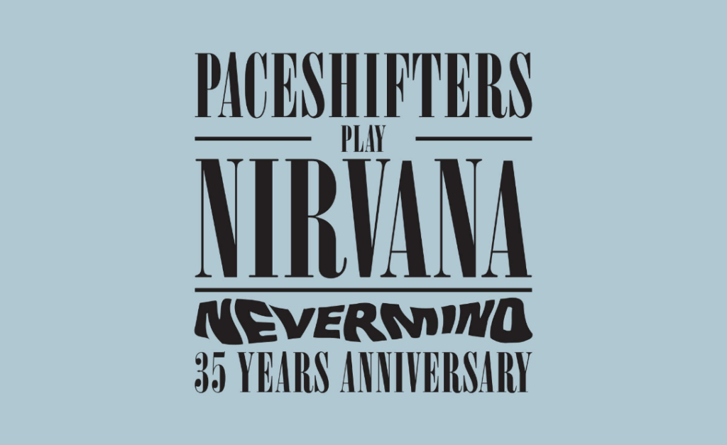 Paceshifters play Nevermind – Nirvana + support: Cloudsurfers in Brabant